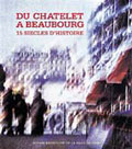 Du Châtelet à Beaubourg (15 siècles d’histoire)